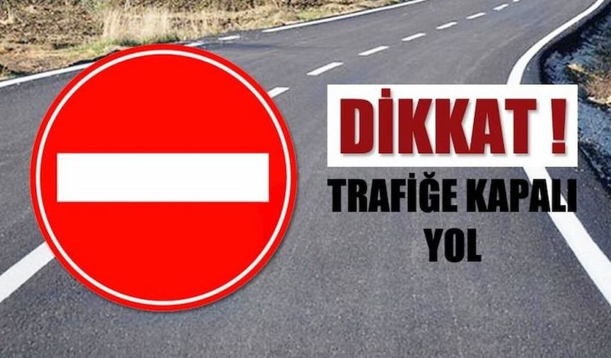 Burdurlular Dikkat! Pazartesi Günü O Yol Kapalı