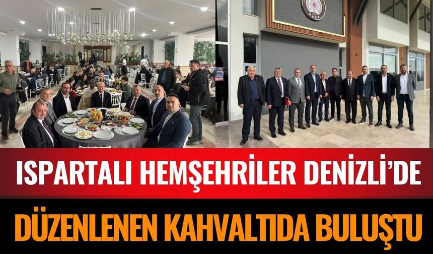 Ispartalı Hemşehriler Denizli’de Kahvaltıda Buluştu