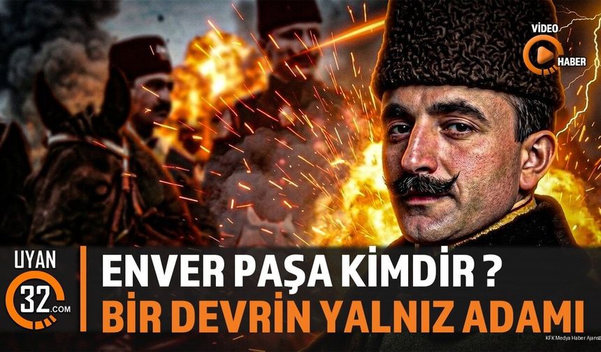 Bir Devrin "Yalnız Adamı": Enver Paşa