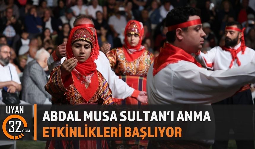Abdal Musa Sultan’ı Anma Etkinlikleri Başlıyor