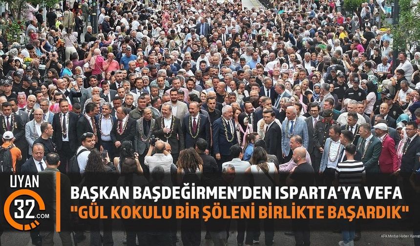 Başkan Başdeğirmen'den Isparta Gül Festivali İçin Teşekkür