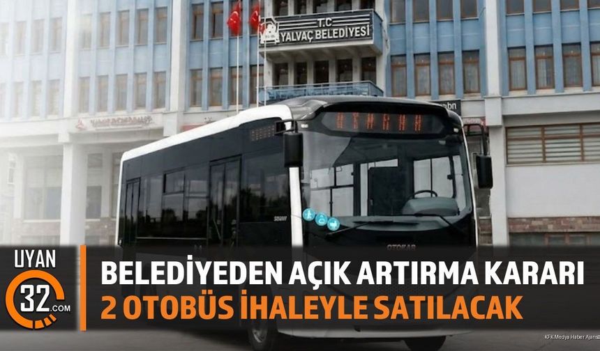 Belediyeden Açık Artırma Kararı: 2 Otobüs İhaleyle Satılacak