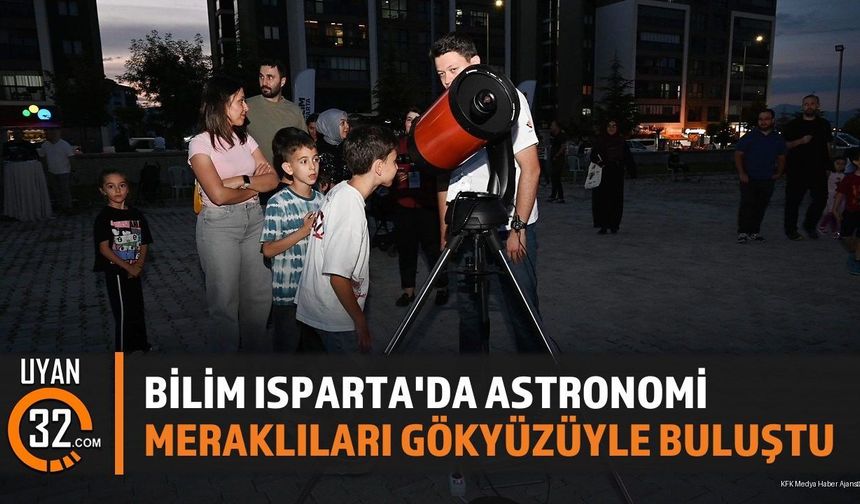 Bilim Isparta'da Astronomi Meraklıları Gökyüzüyle Buluştu