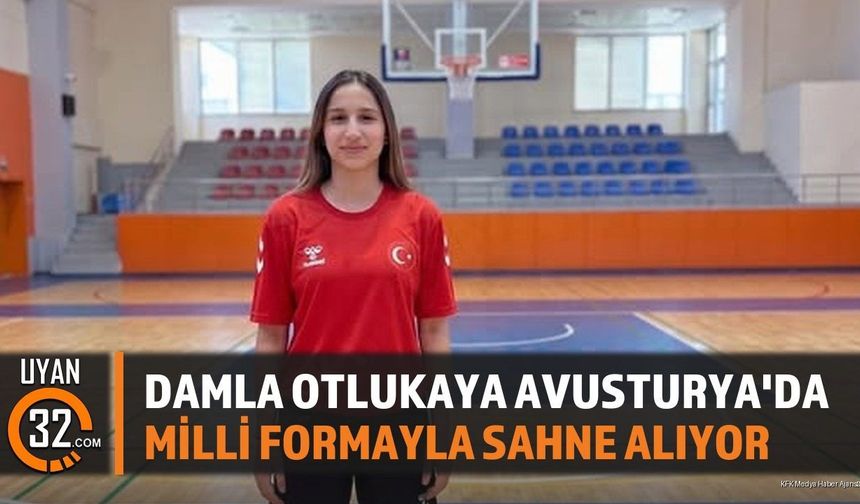 Damla Otlukaya Avusturya'da Milli Formayla Sahne Alıyor