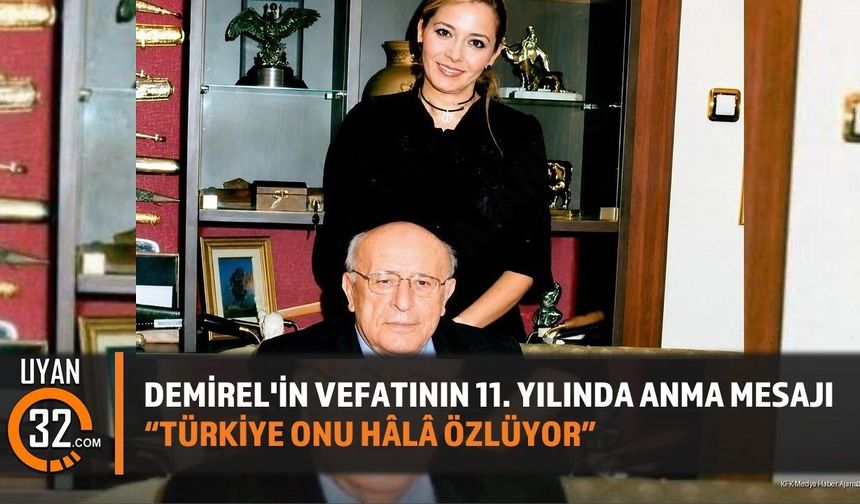 Demirel'in Vefatının 11. Yılında Anma Mesajı: 'Türkiye Onu Hâlâ Özlüyor'