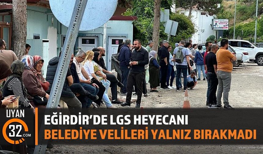 Eğirdir Belediyesi'nden LGS Velilerine Anlamlı Destek: Çay İkramı