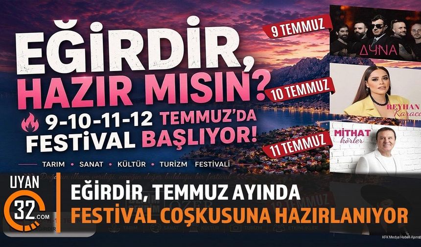 EĞİRDİR, TEMMUZ AYINDA FESTİVAL COŞKUSUNA HAZIRLANIYOR