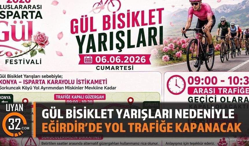 Eğirdir’de 6 Haziran’da Bazı Güzergâhlar Trafiğe Kapatılıyor