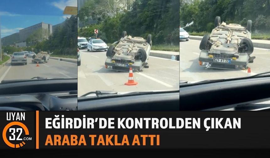 Eğirdir’de Can Pazarı! Araç Takla Attı