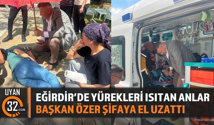 EĞİRDİR'DE YÜREKLERİ ISITAN ANLAR