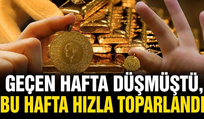 Altın Kayıplarını Geri Aldı: Gram Altında Bir Haftada Yüzde 8’e Yakın Yükseliş