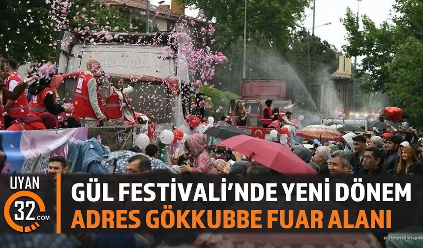 Gül Festivali'nde Yeni Dönem Adres Gökkubbe Fuar Alanı