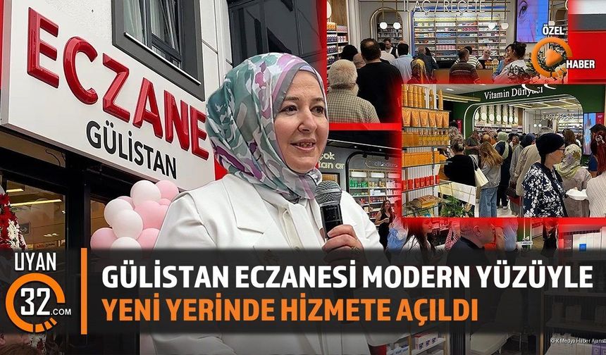 Gülistan Eczanesi Modern Yüzüyle Yeni Yerinde Hizmete Açıldı