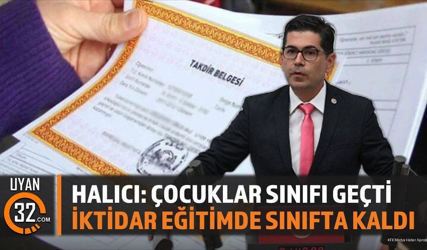 Halıcı: Çocuklar Sınıfı Geçti, İktidar Eğitimde Sınıfta Kaldı