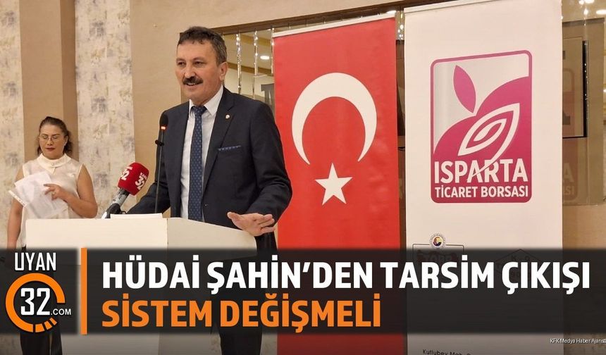 Hüdai Şahin'den TARSİM Çıkışı Sistem Değişmeli