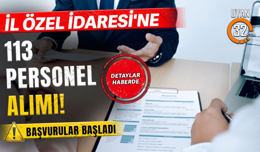 İl Özel İdaresi'ne 113 Personel Alımı: Başvurular Başladı