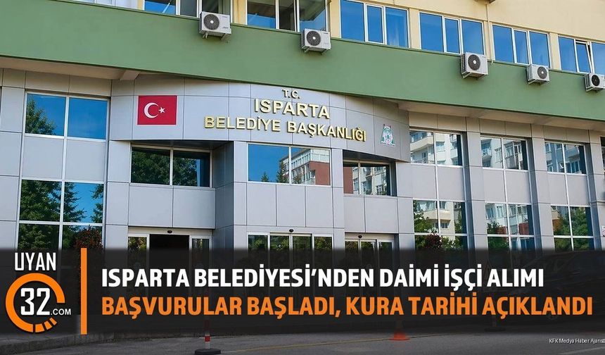 Isparta Belediyesi’nden Daimi İşçi Alımı: İşte Detaylar