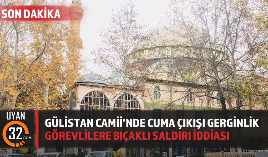 Isparta Gülistan Camii'nde Cuma Namazı Sonrası Tartışma: Saldırı İddiası