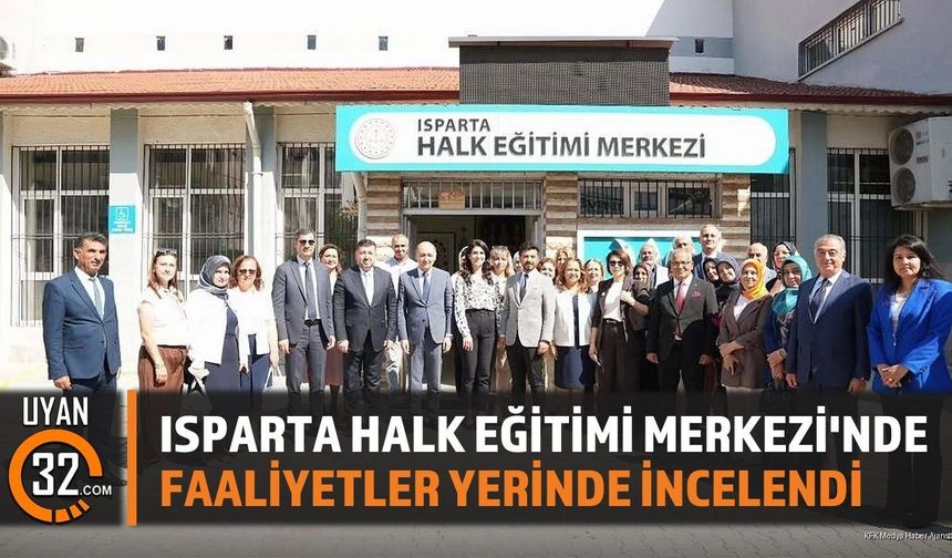 Isparta Halk Eğitimi Merkezi'nde Faaliyetler Yerinde İncelendi