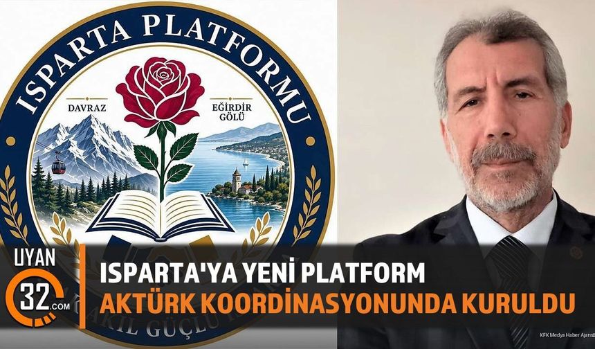 Isparta Platformu Kuruldu: Gazeteci Yazar Aktürk Koordinasyonunda