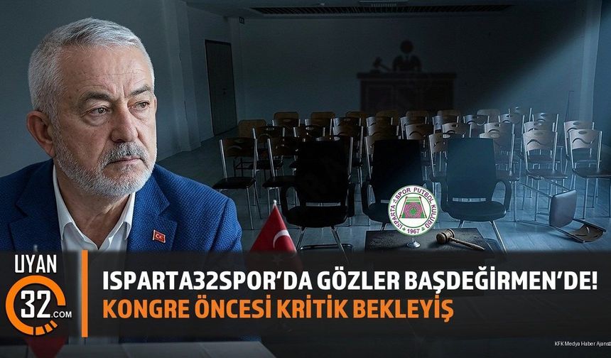 Isparta32spor'da Gözler Başdeğirmen'de! Kongre Öncesi Kritik Bekleyiş