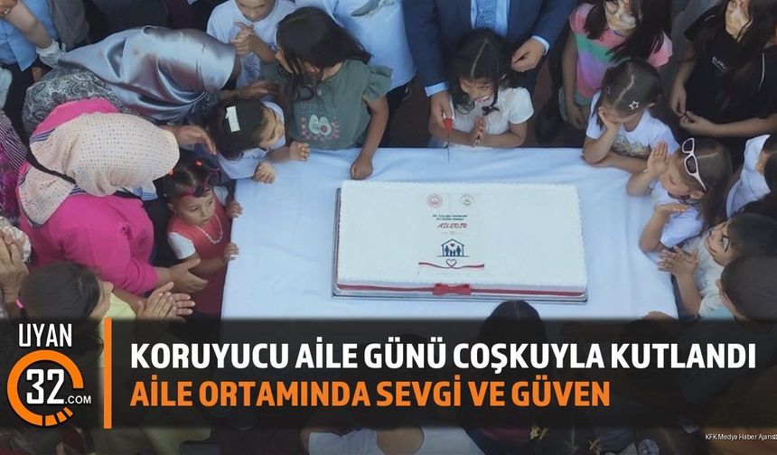 Isparta'da Koruyucu Aile Günü Coşkuyla Kutlandı