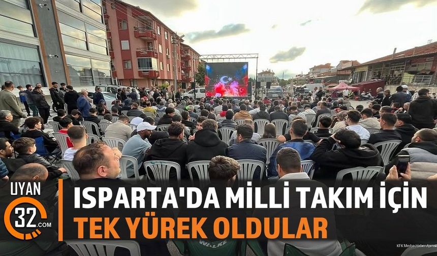 Isparta'da Milli Takım İçin Tek Yürek Oldular