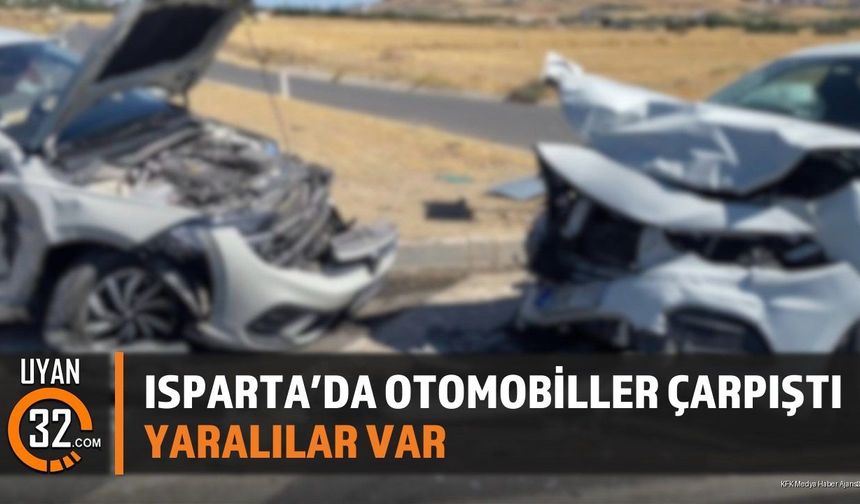 Isparta'da Otomobiller Çarpıştı Yaralılar Var