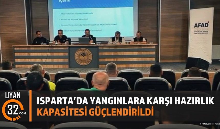 Isparta'da Yangınlara Karşı Hazırlık Kapasitesi Güçlendirildi