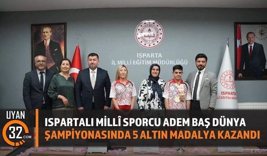 Ispartalı Millî Sporcu Adem Baş Dünya Şampiyonasında 5 Altın Madalya Kazandı