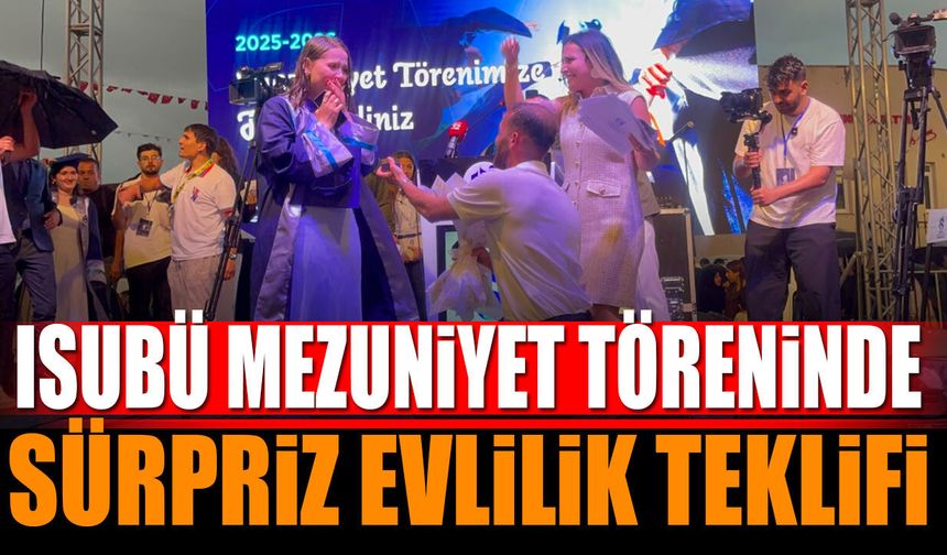 ISUBÜ Mezuniyet Töreninde Sürpriz Evlilik Teklifi