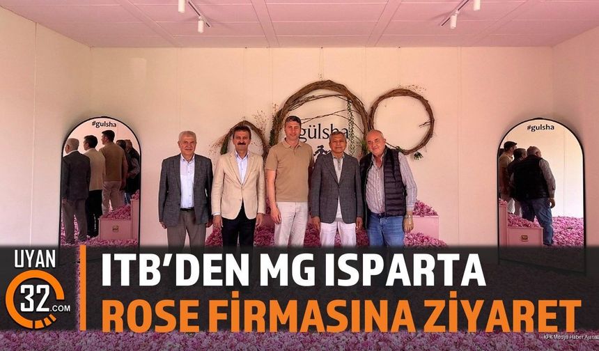ITB'den MG Isparta Rose Firmasına Ziyaret