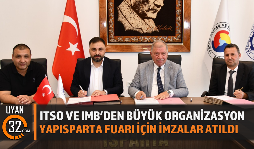 Itso Ve Imb'den Büyük Organizasyon Yapısparta Fuarı İçin İmzalar Atıldı