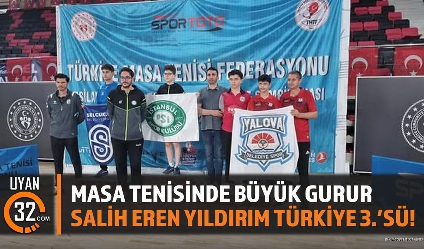 Masa Tenisinde Büyük Gurur: Salih Eren Yıldırım Türkiye 3.'sü!