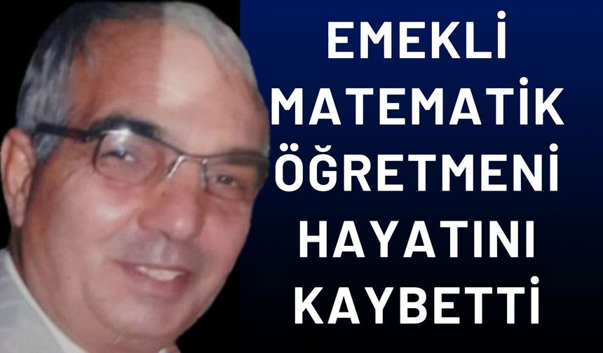 Matematik Öğretmeni Mehmet Kutgi’ye Vefat Etti