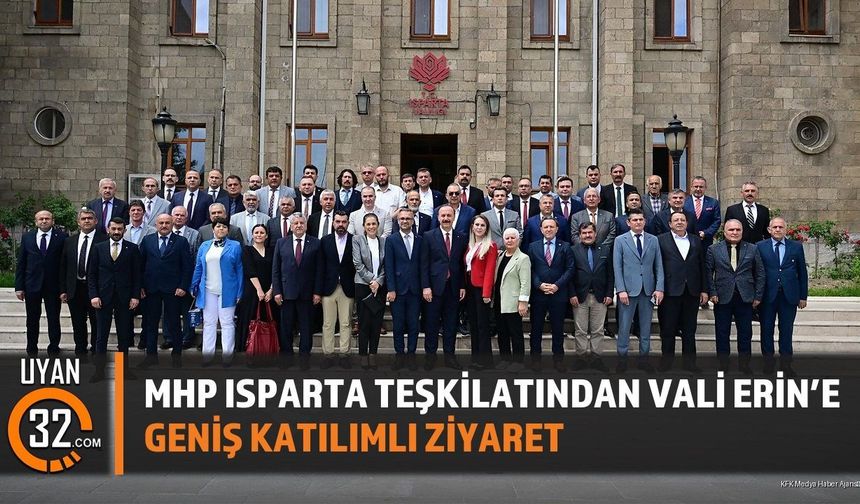 MHP Isparta Teşkilatından Vali Erin'e Geniş Katılımlı Ziyaret