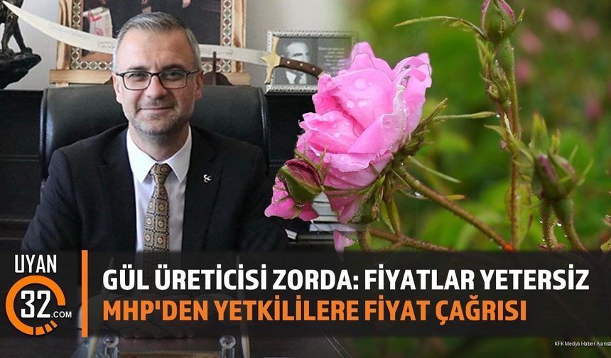MHP'den Isparta'daki Gül Üreticileri İçin Kritik Fiyat Çağrısı