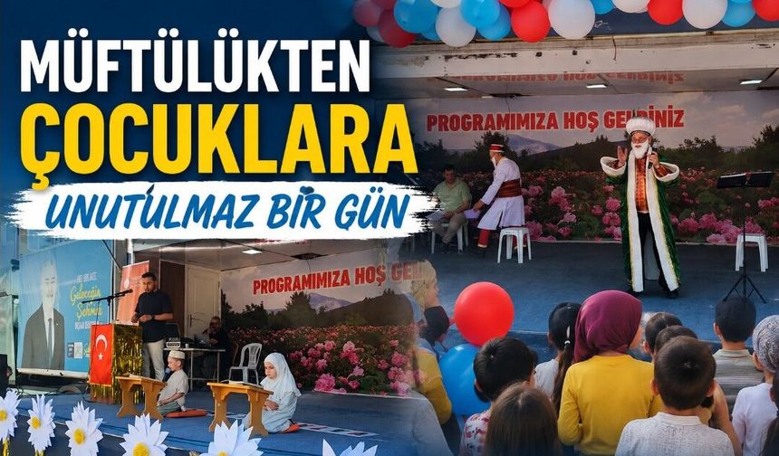 Isparta Müftülüğünden Çocuklara Unutulmaz Bir Gün