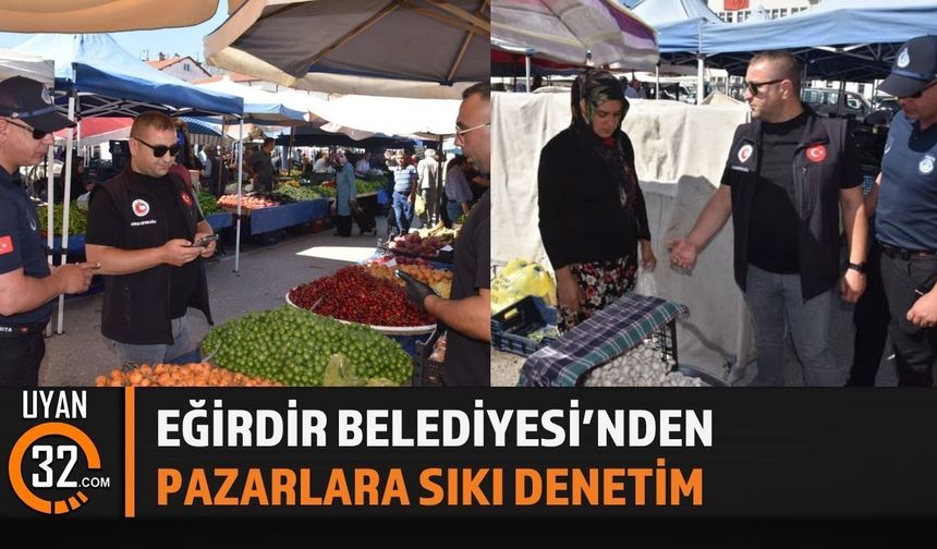 Eğirdir Belediyesi’nden Perşembe Pazarı’nda Kapsamlı Denetim