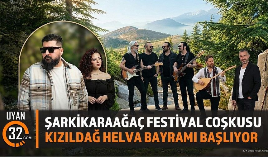Şarkikaraağaç'ta Festival Coşkusu: Kızıldağ Helva Bayramı Başlıyor