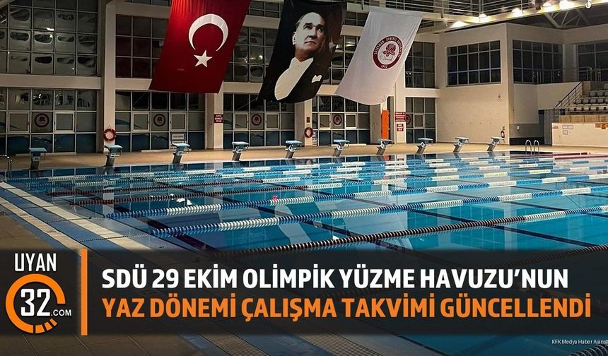 SDÜ 29 Ekim Olimpik Yüzme Havuzu Yaz Dönemi Saatleri Düzenlendi