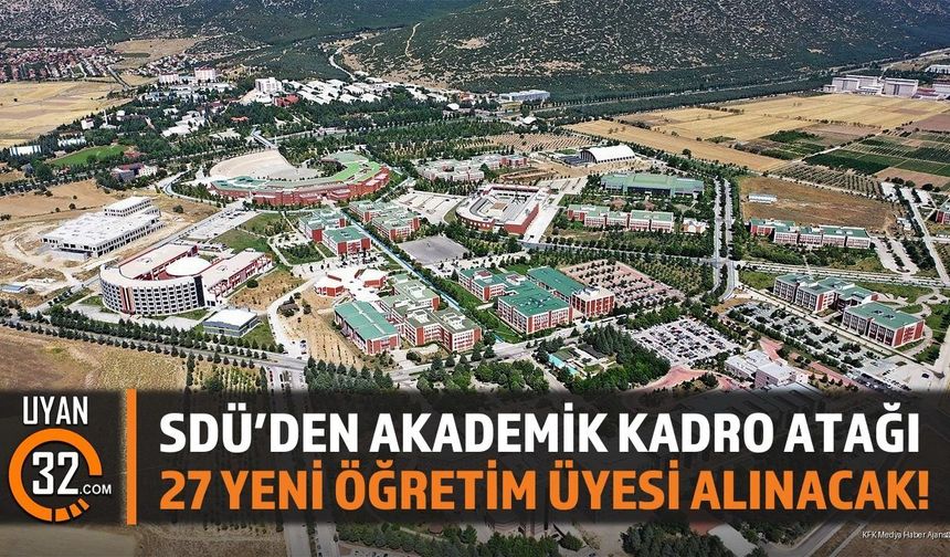 SDÜ'den Akademik Kadro Atağı: 27 Yeni Öğretim Üyesi Alınacak!