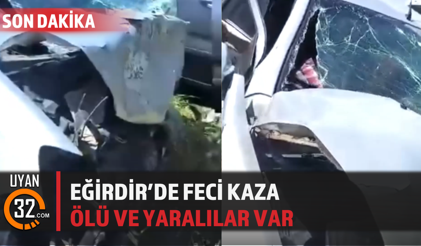Eğirdir’de Trafik Kazası: Ölü ve Yaralılar Var