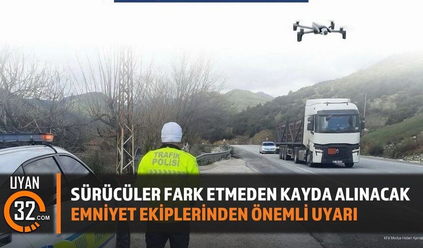 Sürücüler Fark Etmeden Kayda Alınacak Emniyet Ekiplerinden Önemli Uyarı
