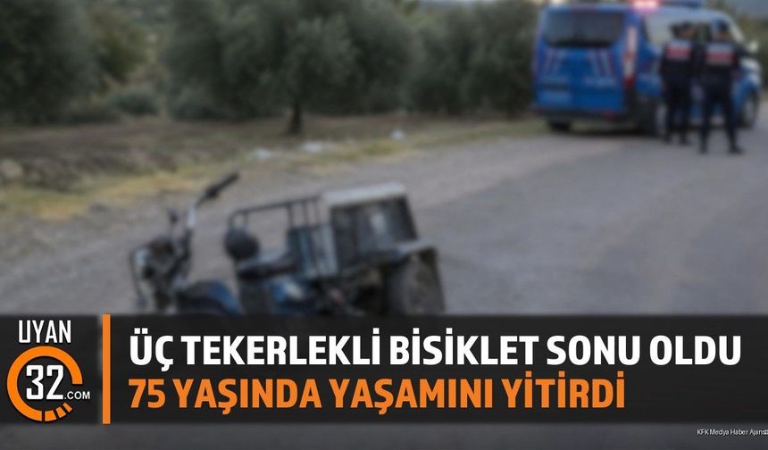 Üç Tekerlekli Bisiklet Sonu Oldu: 75 Yaşında Yaşamını Yitirdi