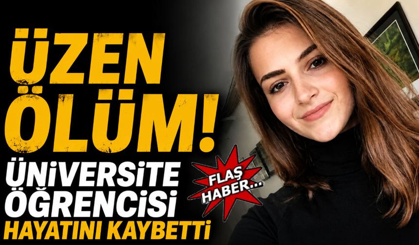 Sevenlerini yasa boğdu! Üniversite öğrencisi hayata gözlerini yumdu