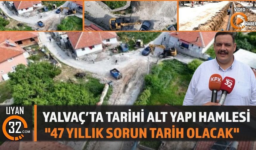 Yalvaç’ın 47 Yıllık Su Sorunu Tarihe Karışıyor