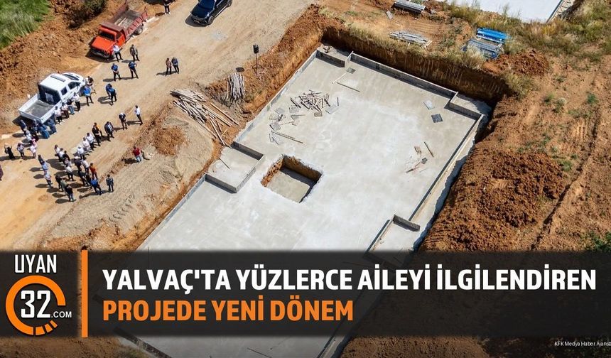 Yalvaç'ta Dev Konut Projesinde Tarihi Gün