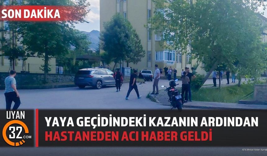Yaya Geçidindeki Kazanın Ardından Hastaneden Acı Haber Geldi