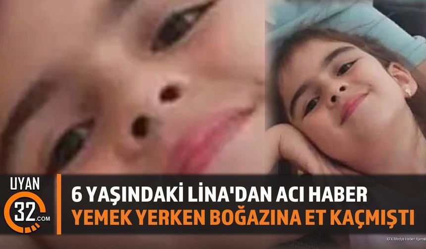 Yemek Yerken Boğazına Et Kaçmıştı: 6 Yaşındaki Lina'dan Acı Haber